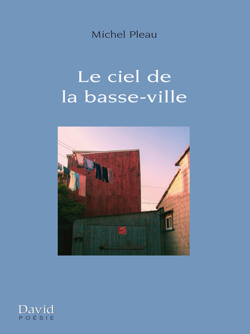 Title details for Le ciel de la basse-ville by Michel Pleau - Available